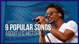 9 Popular Songs About US History Events [upl. by Eenoj]