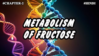 Chapter 2  Metabolism Of Carbohydrates Part13  Metabolism Of Fructose [upl. by Vanthe]