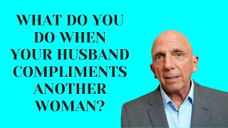 What Do You Do When Your Husband Compliments Another Woman  Paul Friedman [upl. by Holden]