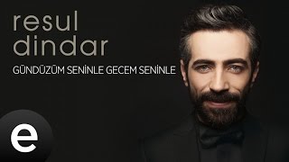 Resul Dindar  Gündüzüm Seninle Gecem Seninle  Official Audio aşkımeşk resuldindar  Esen Müzik [upl. by Coco382]