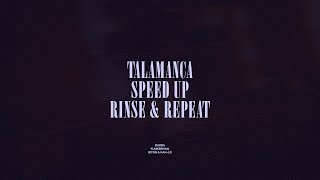 Talamanca  Speed Up  Rinse amp Repeat [upl. by Naened861]