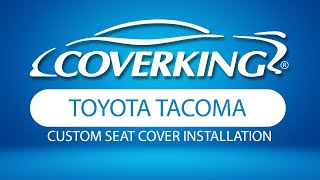 How to Install 20112012 Toyota Tacoma Access Cab Custom Seat Covers  COVERKING® [upl. by Merl]