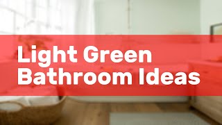 Light Green Bathroom Ideas [upl. by Fabrin]