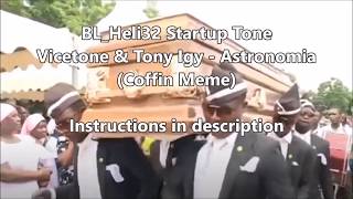 BLHeli32 Startup Vicetone amp Tony Igy  Astronomia Coffin Meme [upl. by Ernesto]