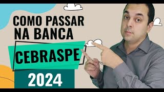 Como Passar Nas Provas Da Banca CEBRASPE 2024 [upl. by Nnylsaj]