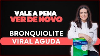 VALE A PENA VER DE NOVO Bronquiolite viral aguda [upl. by Ettelocin]