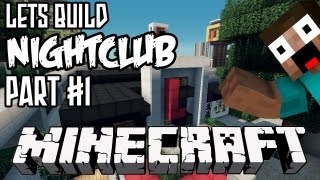 Minecraft Lets Build HD NightClub  Part 1 [upl. by Trella]