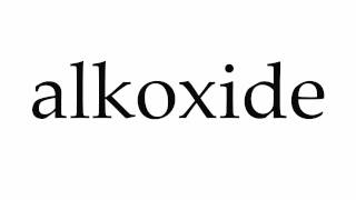 How to Pronounce alkoxide [upl. by Ardin]