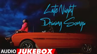 Late Night Driving Songs  Audio Jukebox  Late Night Drive  Best of Bollywood Soothing Songs [upl. by Sulakcin]