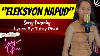 quotELEKSYON NAPUDquot PARODY SONG  LADYGINE [upl. by Currier]