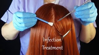 ASMR Scalp Check amp Infection Treatment Whispered [upl. by Inohtna]