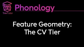 Phonology Autosegmental Phonology The CV Tier [upl. by Ahsote]