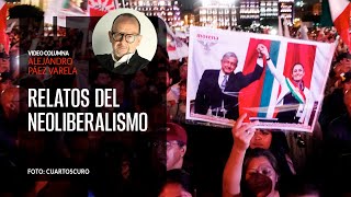 Relatos del neoliberalismo Por Alejandro Páez Varela [upl. by Damalus335]