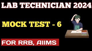 Lab Technician MCQS MOCK TEST  6  2024  RRB  ARMY  AIIMS [upl. by Aioj]