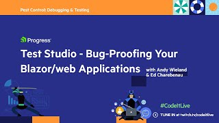 Test Studio  BugProofing Your BlazorWeb Applications  Debugging amp Testing [upl. by Aiekal]