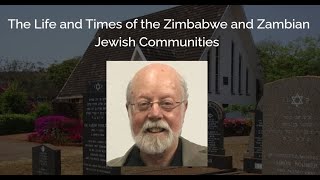 The Life and Times of the Zimbabwe and Zambian Jewish Communities [upl. by Lamson]