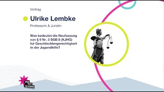 Prof Dr Ulrike Lembke Bedeutung der Neufassung von § 93 SGB VIII für Geschlechtergerechtigkeit [upl. by Suu]