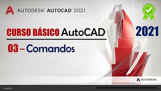 03 Comandos  AutoCAD 2021  Conocimientos Básicos [upl. by Amrita]