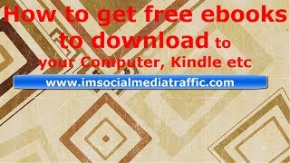 How to get free ebooks to download to your computer kindle etc [upl. by Gautier645]