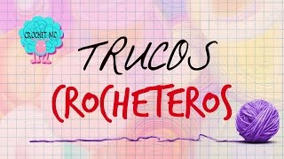 Trucos crocheteros para principiantes y expertos  especial 10000 suscriptores [upl. by Jeralee]