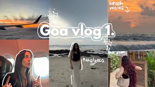 GOA TRAVEL VLOG 1beach walks grwm dinners amp more [upl. by Asilaj]