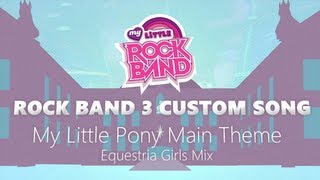 Rock Band 3 quotMy Little Pony Main Theme Equestria Girls Mixquot [upl. by Asselem]