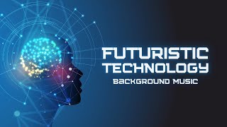 Futuristic Technology Background Music [upl. by Carol]