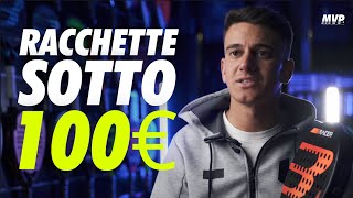 LE MIGLIORI RACCHETTE SOTTO I 100 EURO  per 3 DIVERSI TIPI DI PRINCIPIANTI [upl. by Cypro]