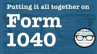 Your taxes Putting it all together on Form 1040 [upl. by Aenehs]