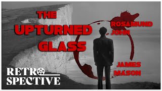 Classic Romantic Tragedy Noir Thriller  The Upturned Glass 1947  Retrospective [upl. by Barnard715]