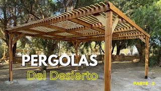 PERGOLAS del DESIERTO  PARTE 2 [upl. by Adnuhsed]