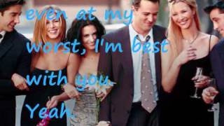 I´ll Be There For You FRIENDS theme Lyrics [upl. by Adnoval]