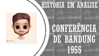 CONFERÊNCIA DE BANDUNG 1955 [upl. by Pinebrook364]