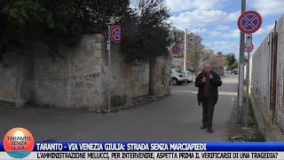 TARANTO  VIA VENEZIA GIULIA STRADA SENZA MARCIAPIEDI PERICOLOSISSIMA [upl. by Monk]