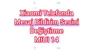 Xiaomi Telefonda Mesaj Bildirim Sesini değiştirme Miui14 [upl. by Lithea]