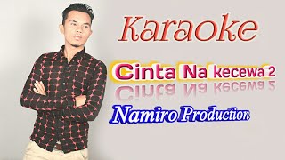 Karaoke Tapsel Cinta Na Kecewa 2 By Namiro Production Lagu Tapsel Madina Terbaru 2019 [upl. by Einnek]