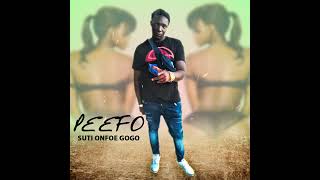 Peefo  Suti Onfoe Gogo Official Music Prod Noha [upl. by Kcirevam]