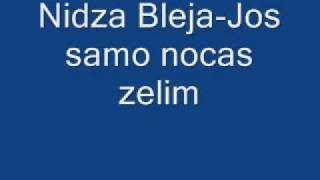 Nidza Bleja Jos samo nocas zelim [upl. by Seda]