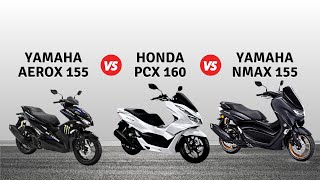 YAMAHA AEROX 155 Vs HONDA PCX 160 Vs YAMAHA NMAX 155 [upl. by Artenak]