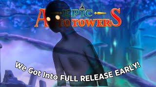 We Got Into Full Release Early  Epic Auto Towers [upl. by Hatcher]