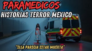 TERROR de PARAMEDICOS en CARRETERAS de Mexico  Historias de Terror [upl. by Yentuoc]