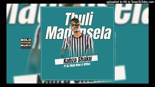 Kabza Shaku  Thuli Madonsela Ft DJ Mad Blue amp Ditlha Original [upl. by Craggy]