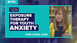 Screenagers Bites  Exposure Therapy For Youth Anxiety  Lynn Lyons LCSW [upl. by Eninnej394]