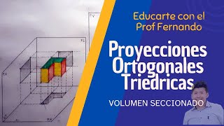 PROYECCIONES ORTOGONALES TRIÉDRICAS VOLÚMEN SECCIONADO [upl. by Aigroeg]