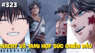 Black Clover quotCỏ ba lá đenquot Nacht hợp lực cùng Yami Asta được đồng đội giải cứu Chapter 323 [upl. by Harleigh]