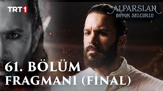 Alparslan Büyük Selçuklu 61 Bölüm Fragmanı Final trt1 [upl. by Eckmann]