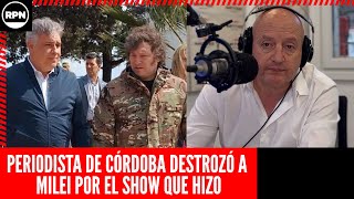 PERIODISTA DE CÓRDOBA DESTROZÓ A MILEI POR EL SHOW QUE HIZO quot¿PARA QUÉ SE DISFRAZAquot [upl. by Atisor]