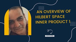 Hilbert Space Inner Product 1 [upl. by Oramug]