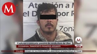 Detienen a presunto asesino de conductora de Uber en Chihuahua [upl. by Ahsima665]