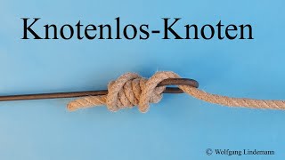 Knotenlos Knoten NoKnot [upl. by Joliet526]